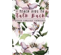 I Teach Kids to Talk Back: Funny Speech-Language Pathology Notebook | SLP Gift for Speech Therapists & Speech Therapy Assistants | 6x9 Lined Journal