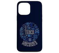 I Teach Machines Données Science et Machine Learning Coque pour iPhone 13 Pro Max