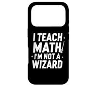 I Teach Math, I'm Not a Wizard Funny Teacher Coque pour iPhone 17 Pro