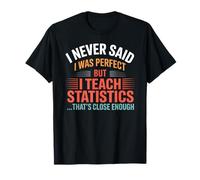 I Teach Statistics Professeur de mathématiques drôle Professeur Sarcastique T-Shirt