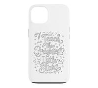I Teach The Brightest Little Stars - School Coloring Craft Coque pour iPhone 13