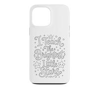 I Teach The Brightest Little Stars - School Coloring Craft Coque pour iPhone 13 Pro Max