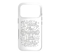 I Teach The Brightest Little Stars - School Coloring Craft Coque pour iPhone 17 Pro