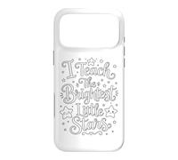 I Teach The Brightest Little Stars - School Coloring Craft Coque pour iPhone 17 Pro Max