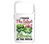 I Teach The Cutest Clovers in The Patch Teacher St Patrick Coque pour iPhone 17 Pro