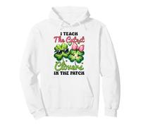 I Teach The Cutest Clovers in The Patch Teacher St Patrick Sweat à Capuche