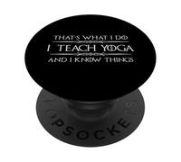 I Teach Yoga and I Know Things | Cadeau Amusant pour Professeur de Yoga PopSockets PopGrip Adhésif