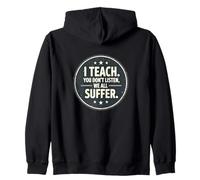 I Teach You Don't Listen We All Suffer - Funny Teacher Sweat à Capuche