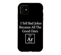 I Tell Bad Jokes Because All The Good Ones AR Science Humour Coque pour iPhone 11