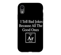 I Tell Bad Jokes Because All The Good Ones AR Science Humour Coque pour iPhone XR