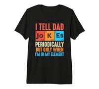I Tell Dad Jokes Periodically Funny Father's Day T-Shirt Haut de Gamme
