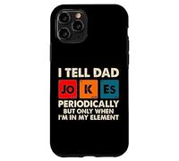 I Tell Dad Jokes Perioically But Only When Im in My Element Coque pour iPhone 11 Pro
