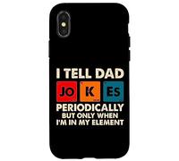 I Tell Dad Jokes Perioically But Only When Im in My Element Coque pour iPhone X/XS