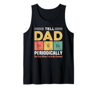I Tell Dad Jokes Perioically But Only When Im In My Element Débardeur