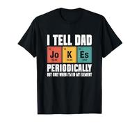 I Tell Dad Jokes Perioically But Only When I'm My Element T-Shirt