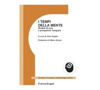 I tempi della mente. Modelli di cura e prospettive integrate