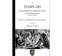 “I Templari” di Raynouard: Tragedia in cinque atti