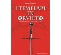 I Templari In Orvieto. Maggio 1135-Dicembre 1312