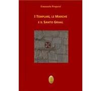 I Templari, Le Marche E Il Santo Graal