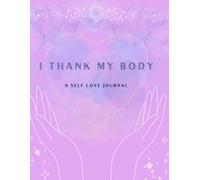 I Thank My Body: A Self Love Journal