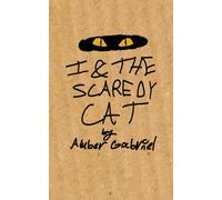I & The Scaredy Cat (The Junk Drawer Adventures)