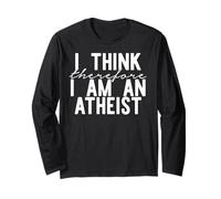 I Therefore I AM an Atheist Funny Meme Manche Longue