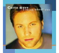 I Think About You by Collin Raye (1995-08-22)