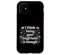 I Think Being Your Boyfriend is Enough Couple Content - Coque pour iPhone 11