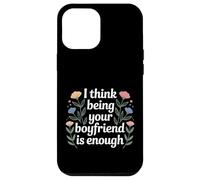 I Think Being Your Boyfriend is Enough Couple Content - Coque pour iPhone 12 Pro Max