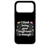 I Think Being Your Boyfriend is Enough Couple Content - Coque pour iPhone 17 Pro Max