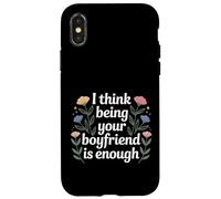 I Think Being Your Boyfriend is Enough Couple Content - Coque pour iPhone X/XS
