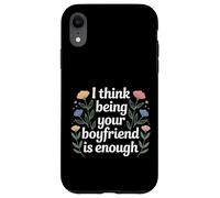 I Think Being Your Boyfriend is Enough Couple Content - Coque pour iPhone XR