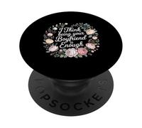 I Think Being Your Boyfriend is Enough Couple Content - PopSockets PopGrip Adhésif