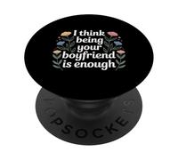 I Think Being Your Boyfriend is Enough Couple Content - PopSockets PopGrip Adhésif