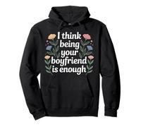 I Think Being Your Boyfriend is Enough Couple Content - Sweat à Capuche