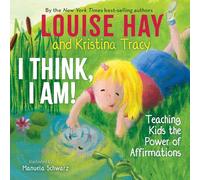 I Think I Am by Kristina Tracy Louise Hay Kristina Tracy (Auteur)