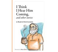 I Think I Hear Him Coming, and other stories