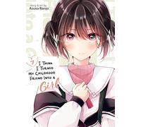 I Think I Turned My Childhood Friend Into a Girl Vol. 7