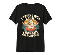 I Think I Will Cause Problems on Purpose Chaos Vibe - T-Shirt Haut de Gamme