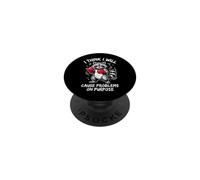 I Think I Will Cause Problems on Purpose PopSockets PopGrip Adhésif