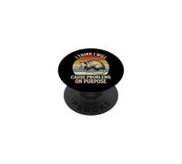 I Think I Will Cause Problems on Purpose PopSockets PopGrip Adhésif