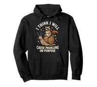 I Think I Will Cause Problems on Purpose Sweat à Capuche