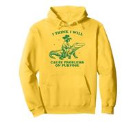 I Think I Will Cause Problems on Purpose Sweat à Capuche
