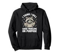 I Think I Will Cause Problems on Purpose Sweat à Capuche