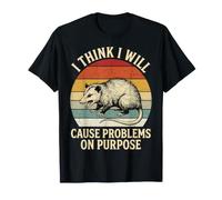 I Think I Will Cause Problems on Purpose T-Shirt