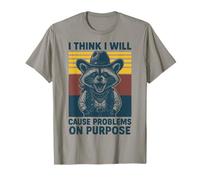 I Think I Will Cause Problems on Purpose T-Shirt