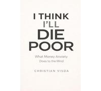 I Think I'll Die Poor