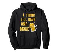 I Think I'll Have One More Beer Lovers Last Call Nouveauté Sweat à Capuche