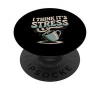I Think It's Stress Pensée fatiguée épuisée - PopSockets PopGrip Adhésif