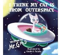 I Think My Cat Is From Outer Space